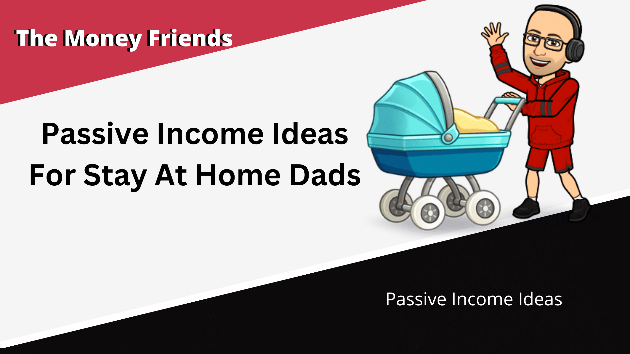 Passive Income Ideas For Stay At Home Dads